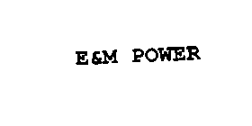 E&M POWER