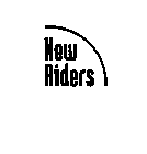 NEW RIDERS