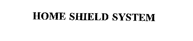 HOME SHIELD SYSTEM