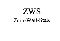 ZWS/ZERO-WAIT-STATE