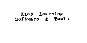 KIDS LEARNING SOFTWARE & TOOLS