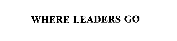 WHERE LEADERS GO