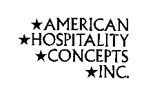 AMERICAN HOSPITALITY CONCEPTS INC.