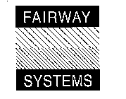 FAIRWAY SYSTEMS