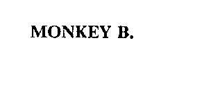 MONKEY B.