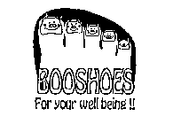 BOOSHOES FOR YOUR WELL BEING !!