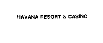 HAVANA RESORT & CASINO