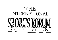 THE INTERNATIONAL SPORTS FORUM