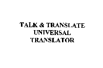 TALK & TRANSLATE UNIVERSAL TRANSLATOR