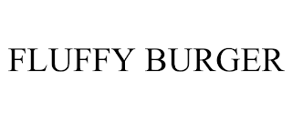 FLUFFY BURGER