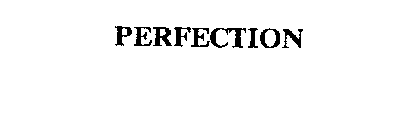 PERFECTION