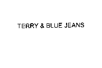 TERRY & BLUE JEANS