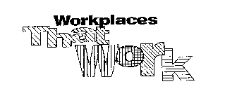 WORKPLACES THAT WORK