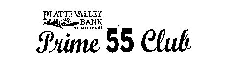 PLATTE VALLEY BANK OF MISSOURI PRIME 55 CLUB