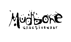 MUDBONE UNACTIVEWEAR