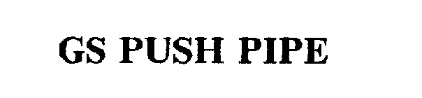 GS PUSH PIPE