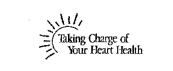TAKING CHARGE OF YOUR HEART HEALTH