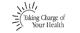 TAKING CHARGE OF YOUR HEALTH