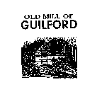 OLD MILL OF GUILFORD