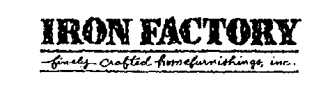 IRON FACTORY FINELY CRAFTED HOMEFURNISHINGS, INC.