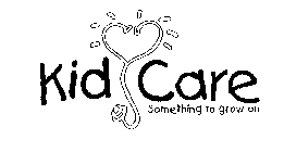 KID CARE SOMETHING TO GROW ON