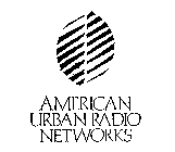 AMERICAN URBAN RADIO NETWORKS