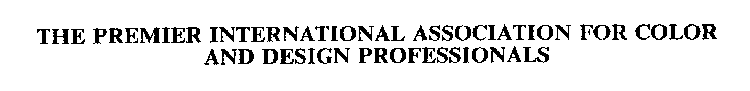 THE PREMIER INTERNATIONAL ASSOCIATION FOR COLOR AND DESIGN PROFESSIONALS