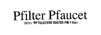 PFILTER PFAUCET WITH TELEDYNE WATER PIK FILTER