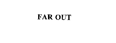 FAR OUT
