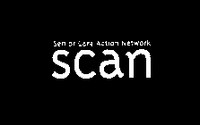 SENIOR CARE ACTION NETWORK SCAN