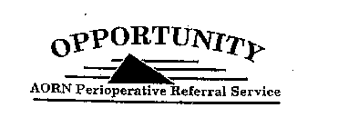 OPPORTUNITY AORN PERIOPERATIVE REFERRAL SERVICE