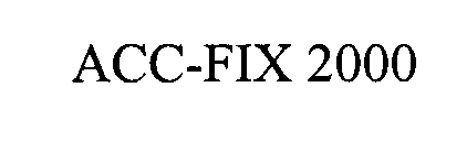 ACC-FIX 2000