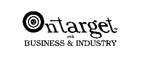 ON TARGET WITH BUSINESS & INDUSTRY