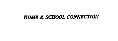HOME & SCHOOL CONNECTION