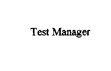 TEST MANAGER