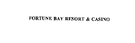 FORTUNE BAY RESORT & CASINO