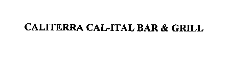 CALITERRA CAL-ITAL BAR & GRILL