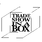 TRADE SHOW IN A BOX