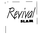 REVIVAL SLAM