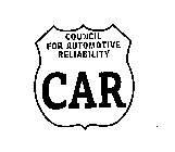 COUNCIL FOR AUTOMOTIVE RELIABILITY CAR AND DESIGN