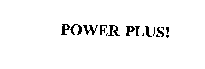 POWER PLUS!