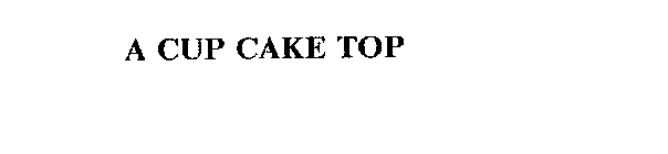 A CUP CAKE TOP