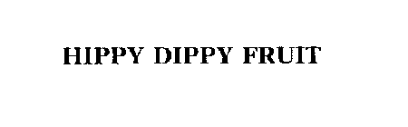 HIPPY DIPPY FRUIT