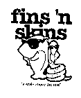 FINS 'N SKINS 