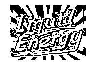 LIQUID ENERGY