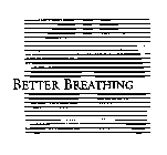 BETTER BREATHING