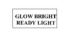 GLOW BRIGHT READY LIGHT