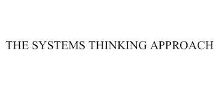 THE SYSTEMS THINKING APPROACH