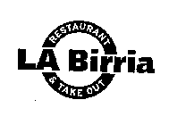 LA BIRRIA RESTAURANT & TAKE OUT