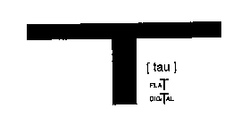 T TAU FLAT DIGITAL